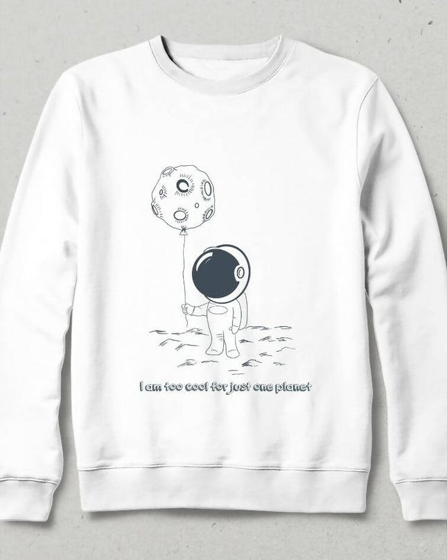 Too Cool for Just One Planet Sweatshirt