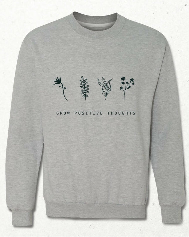 Grow Positive Thoughts Sweatshirt