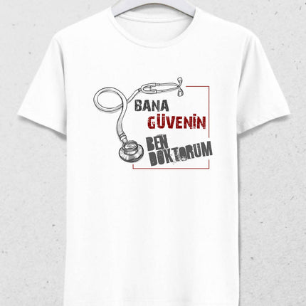 Bana Güvenin Ben Doktorum Erkek Beyaz Tişört - basmatik.com