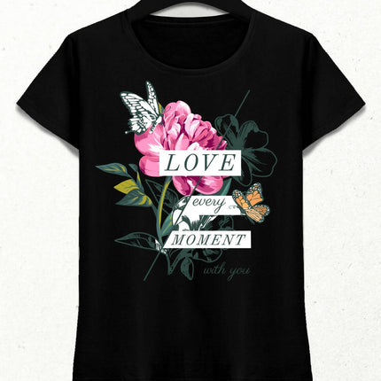 Love Every Moment Kadın Streetwear Tasarım T-shirt