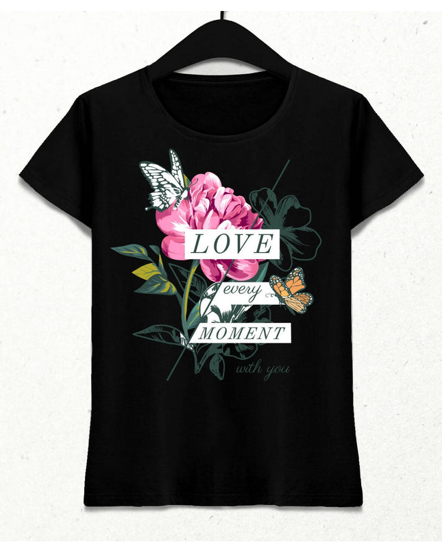 Love Every Moment Kadın Streetwear Tasarım T-shirt