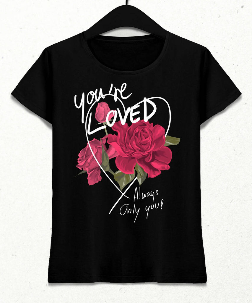 You are Loved Kadın Streetwear Tasarım T-shirt