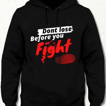 Don't Lose Without a Fight Hooded Sweatshirt