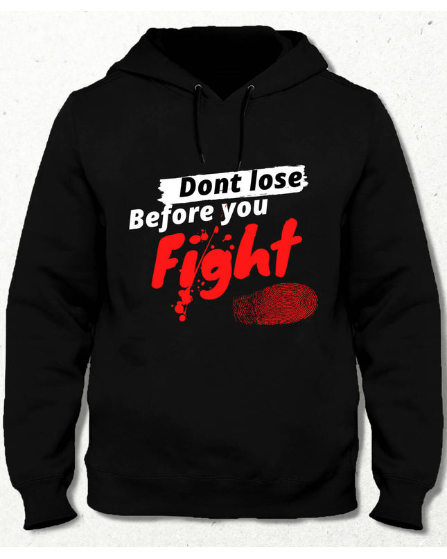 Don't Lose Without a Fight Hooded Sweatshirt
