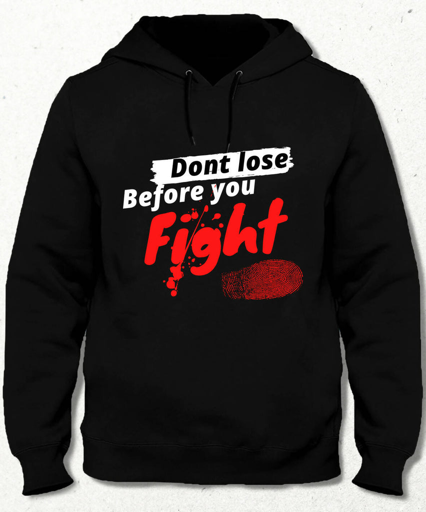 Don't Lose Without a Fight Hooded Sweatshirt