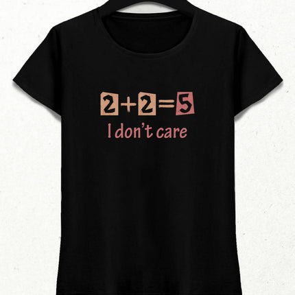 I Don't Care Kadın Tişört