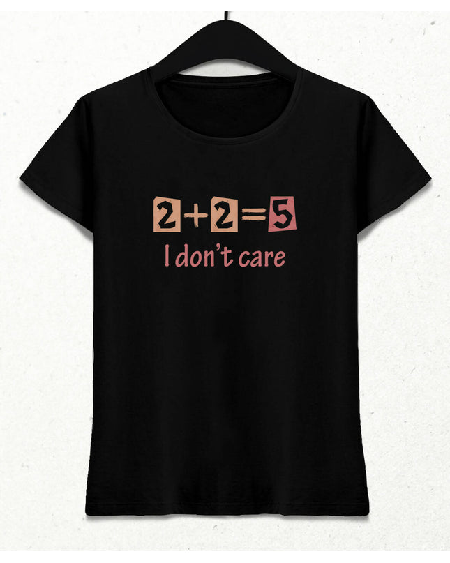 I Don't Care Kadın Tişört
