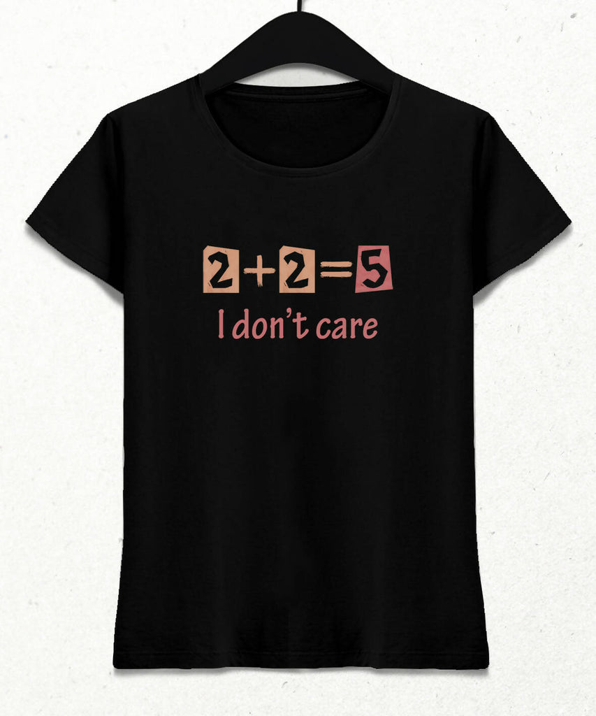 I Don't Care Women's T-Shirt