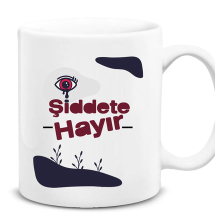 Şiddete Hayır Temalı Kupa - basmatik.com