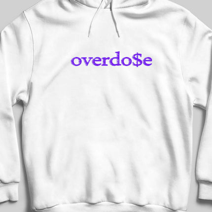 overdo$e Hooded Sweatshirt
