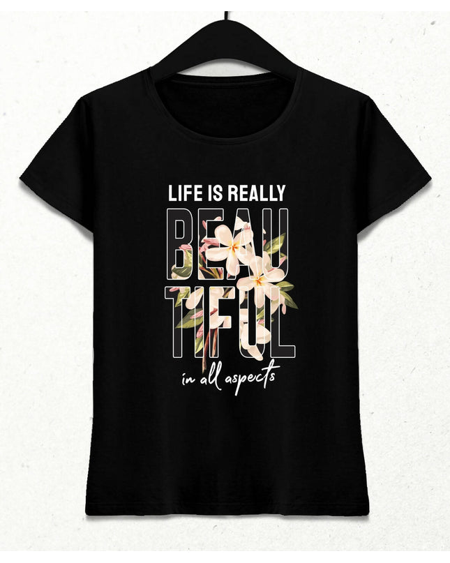 Life is Really Beautifull Kadın Streetwear Tasarım T-shirt