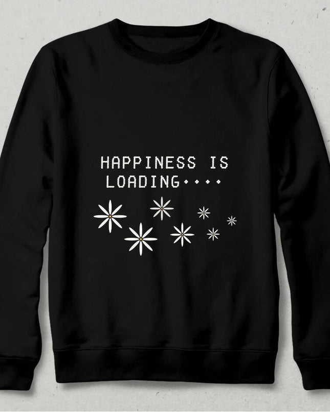 Happiness is Loading Sweatshirt
