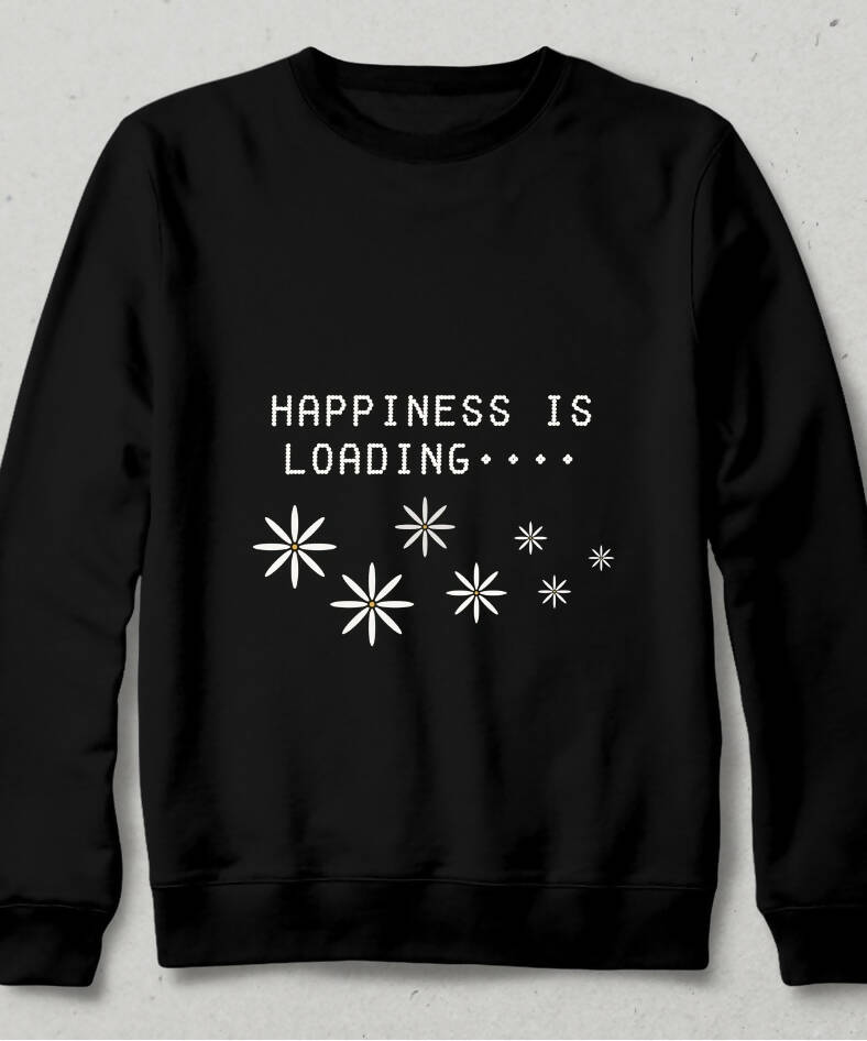 Happiness is Loading Sweatshirt